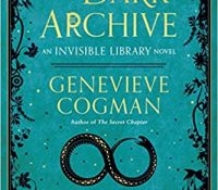 Book Review The Dark Archive (The Invisible Library #7) by Genevieve Cogman
