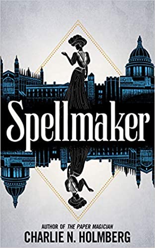 Spellmaker (Spellbreaker Duology #2) by Charlie N. Holmberg