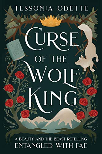 Curse of the Wolf King (Entangled with Fae #1) by Tessonja Odette