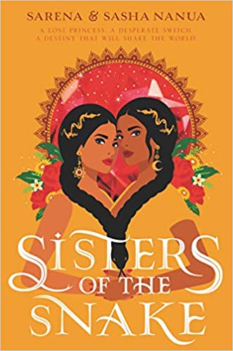 Sisters of the Snake (Ria & Rani #1) by Sasha Nanua and Sarena Nanua