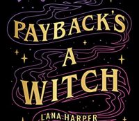 Payback’s a Witch (The Witches of Thistle Grove #1) by Lana Harper