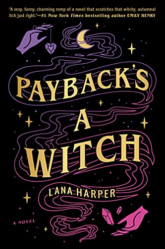Payback’s a Witch (The Witches of Thistle Grove #1) by Lana Harper Payback’s a Witch (The Witches of Thistle Grove #1) by Lana Harper