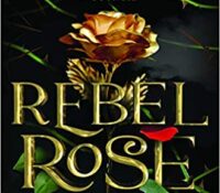 Rebel Rose (The Queen’s Council #1) by Emma Theriault