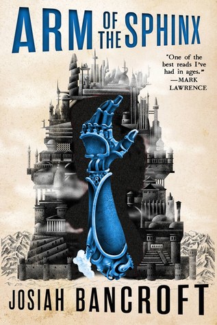 Arm of the Sphinx (The Books of Babel #2) by Josiah Bancroft