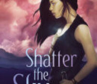 Young Adult Book Review: Shatter the Sky (Shatter the Sky #1) by Rebecca Kim Wells