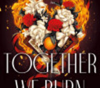 Young Adult Book Review: Together We Burn by Isabel Ibañez