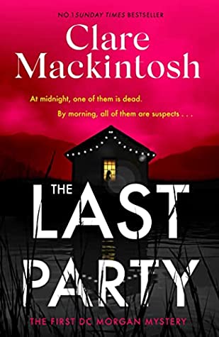 Adult Thriller Book Review: The Last Party by Clare Mackintosh