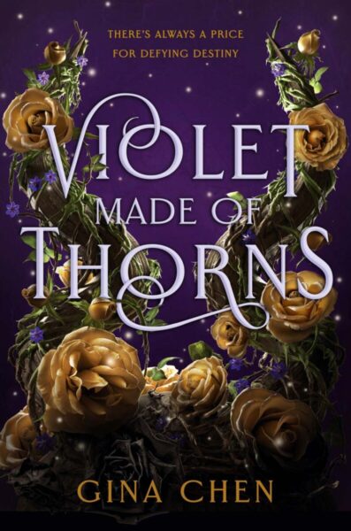 Young Adult Book Review:  Violet Made of Thorns by Gina Chen