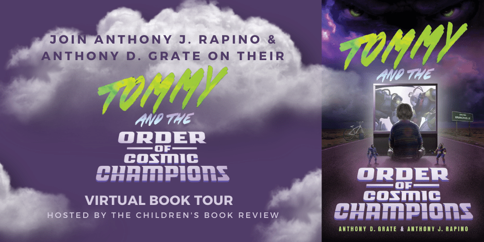 Children Book Review Tour: Tommy and the Order of Cosmic Champions by Anthony J. Rapino and Anthony D. Grate!