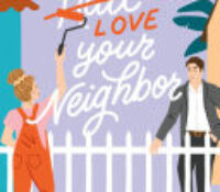Adult Book Review:  How to Love Your Neighbor by Sophie Sullivan