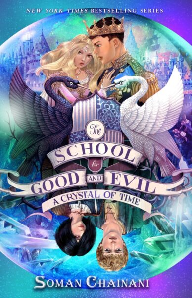 The School for Good and Evil: The Camelot Years #2 A Crystal of Time by Soman Chainani