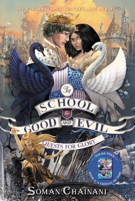 The School for Good and Evil #4 Quests for Glory by Soman Chainani