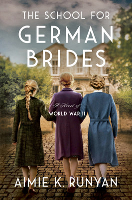 The School for German Brides by Aimie K. Runyan