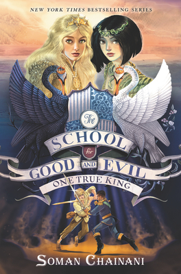 The School for Good and Evil #6 One True King by Soman Chainan